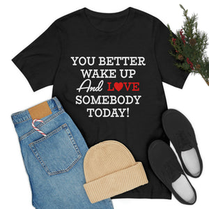 Love Somebody Today