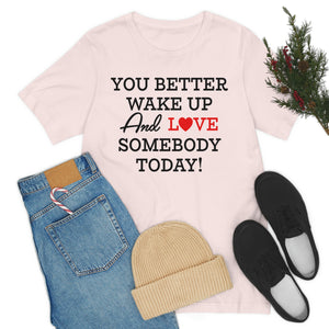 Love Somebody Today
